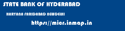 STATE BANK OF HYDERABAD  HARYANA FARIDABAD NEWDELHI   micr code
